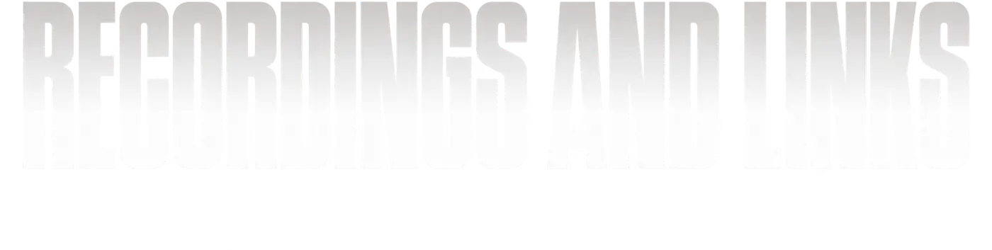 Recordings and Links